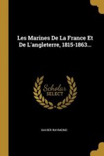 Les Marines De La France Et De L'angleterre, 1815-1863...