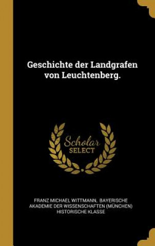 Geschichte Der Landgrafen Von Leuchtenberg.
