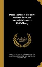 Peter Flettner, Der Erste Meister Des Otto-Heinrichsbaus Zu Heidelberg.