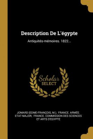 Description De L'égypte: Antiquités-mémoires. 1822...