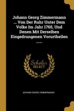 Johann Georg Zimmermann ... Von Der Ruhr Unter Dem Volke Im Jahr 1765, Und Denen Mit Derselben Eingedrungenen Vorurtheilen ......
