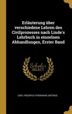 Erläuterung Über Verschiedene Lehren Des Civilprozesses Nach Linde's Lehrbuch in Einzelnen Abhandlungen, Erster Band