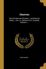 Oeuvres: Suivi De Oeuvres Diverses... Enrichies De Notes... Par J.-b. Santerre Et H. Gravelot, Volume 1...