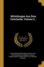 Mitteilungen Aus Dem Osterlande, Volume 2...