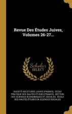 Revue Des Études Juives, Volumes 26-27...