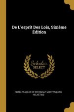 De L'esprit Des Lois, Sixi?me Édition