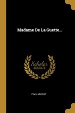 Madame De La Guette...