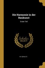 Die Harmonie in Der Baukunst: Erster Teil