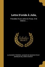 Lettre D'ovide ? Julie,: Précédée D'une Lettre En Prose. ? M. Diderot.....