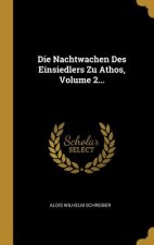 Die Nachtwachen Des Einsiedlers Zu Athos, Volume 2...