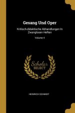 Gesang Und Oper: Kritisch-Didaktische Abhandlungen in Zwanglosen Heften; Volume 4