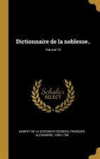 Dictionnaire de la noblesse..; Volume 15