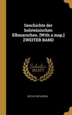 Geschichte Der Holsteinischen Elbmarschen. [with a Map.] Zweiter Band