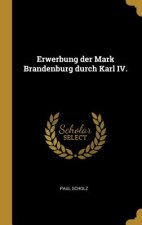 Erwerbung Der Mark Brandenburg Durch Karl IV.