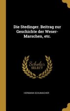 Die Stedinger. Beitrag Zur Geschichte Der Weser-Marschen, Etc.