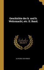 Geschichte Der K. Und K. Wehrmacht, Etc. II. Band.