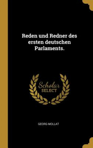 Reden Und Redner Des Ersten Deutschen Parlaments.