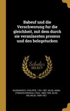 Babeuf Und Die Verschworung Fur Die Gleichheit, Mit Dem Durch Sie Veranlassten Prozess Und Den Belegstucken