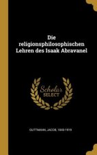 Die Religionsphilosophischen Lehren Des Isaak Abravanel