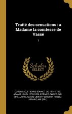 Traité des sensations: a Madame la comtesse de Vassé 1