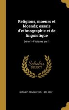 Religions, moeurs et légends; essais d'ethnographie et de linguistique: Série 1-4 Volume ser.1