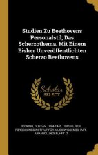 Studien Zu Beethovens Personalstil; Das Scherzothema. Mit Einem Bisher Unveröffentlichten Scherzo Beethovens