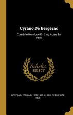 Cyrano De Bergerac: Comédie Héro?que En Cing Actes En Vers