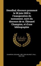 Stendhal; discours prononcé le 28 juin 1920 ? l'inauguration du monument, suivi du discours de m. Édouard Champion, et d'une bibliographie