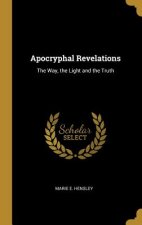 Apocryphal Revelations: The Way, the Light and the Truth
