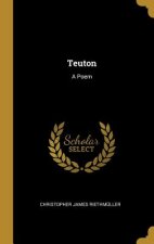 Teuton: A Poem