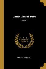 Christ Church Days; Volume I