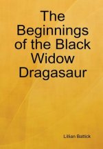 Beginnings of the Black Widow Dragasaur