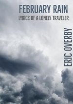 February Rain: Lyrics of a Lonely Traveler
