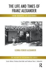 Life and Times of Franz Alexander