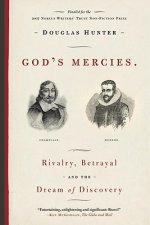 God's Mercies: Rivalry, Betrayal, and the Dream of Discovery