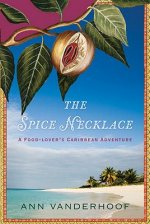 The Spice Necklace: A Food-Lover's Caribbean Adventure