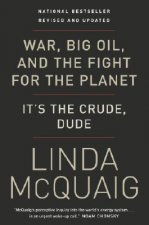 War, Big Oil and the Fight for the Planet: It's the Crude, Dude