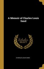 A Memoir of Charles Louis Sand