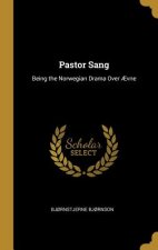 Pastor Sang: Being the Norwegian Drama Over ?vne