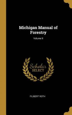 Michigan Manual of Forestry; Volume II