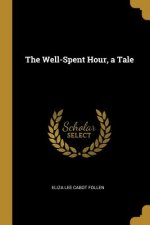 The Well-Spent Hour, a Tale
