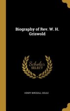 Biography of Rev. W. H. Griswold