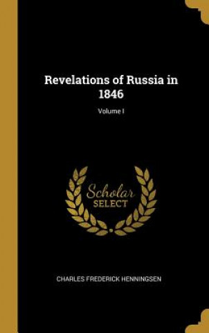 Revelations of Russia in 1846; Volume I