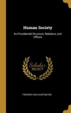 Human Society: Its Providential Structure, Relations, and Offices