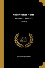 Christopher North: A Memoir of John Wilson; Volume II