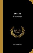 Eudocia: A Comedy Royal