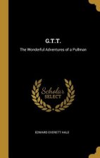 G.T.T.: The Wonderful Adventures of a Pullman