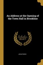 An Address at the Opening of the Town Hall in Brookline