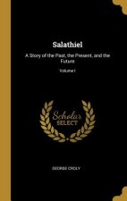 Salathiel: A Story of the Past, the Present, and the Future; Volume I