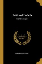 Faith and Unfaith: And Other Essays